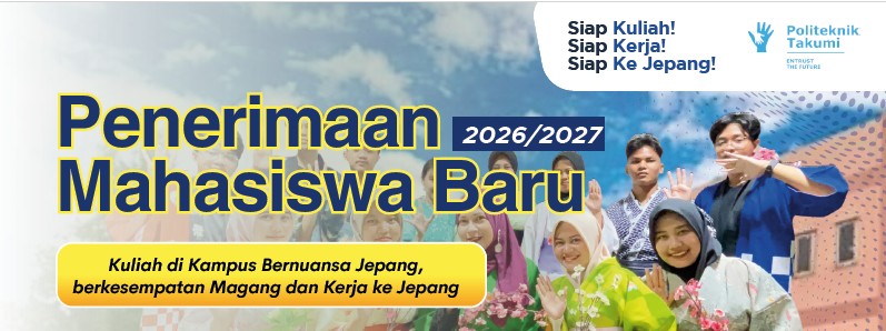 Pembukaan PMB Politeknik Takumi 2026/2027 | Kuliah Bernuansa Jepang & Peluang Kerja ke Jepang