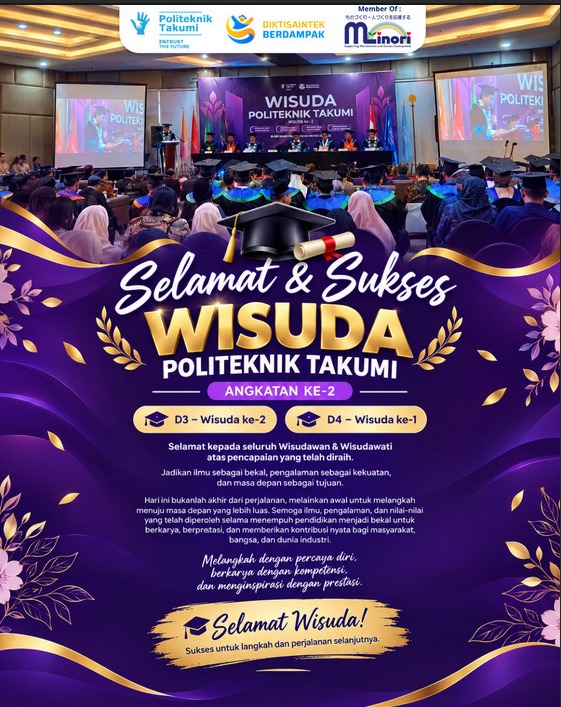 Hari Ini Adalah Bukti Dari Sebuah Perjuangan Selamat Atas Pencapaian Yang Telah Diraih Wisuda Angkatan Ke-2 Politeknik Takumi